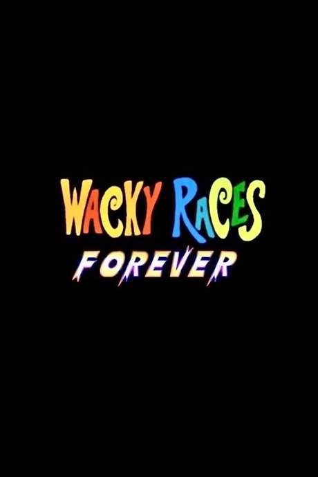 Wacky Races Forever